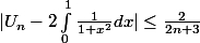 | \right U_n-2 \int_{0}^{1}{\frac{1}{1+x^2}}dx|\leq \frac{2}{2n+3}